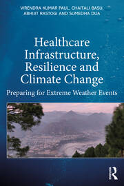 Healthcare Infrastructure, Resilience and Climate Change: Preparing for Extreme Weather Events book cover