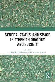 Gender, Status, and Space in Athenian Oratory and Society book cover