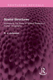 Spatial Structures: Introducing the Study of Spatial Systems in Human Geography book cover