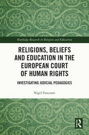 Religions, Beliefs and Education in the European Court of Human Rights: Investigating Judicial Pedagogies book cover