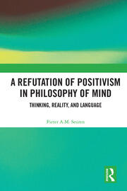 A Refutation of Positivism in Philosophy of Mind: Thinking, Reality, and Language book cover