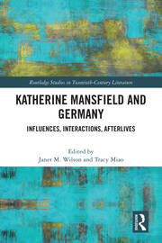 Katherine Mansfield and Germany: Influences, Interactions, Afterlives book cover