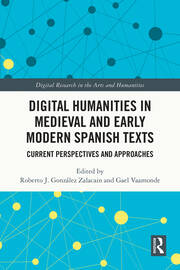 Digital Humanities in Medieval and Early Modern Spanish Texts: Current Perspectives and Approaches book cover