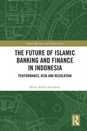 The Future of Islamic Banking and Finance in Indonesia: Performance, Risk and Regulation book cover