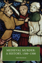 Medieval Murder: A History, 1300–1500 book cover