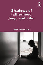 Shadows of Fatherhood, Jung, and Film book cover