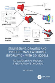 Engineering Drawing and Product Manufacturing Information with 3D Models: ISO Geometrical Product Specification Standards book cover