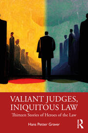 Valiant Judges, Iniquitous Law: Thirteen Stories of Heroes of the Law book cover