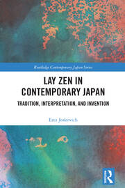 Lay Zen in Contemporary Japan: Tradition, Interpretation, and Invention book cover
