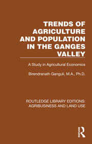 Trends of Agriculture in the Ganges Valley: A Study in Agricultural Economics book cover