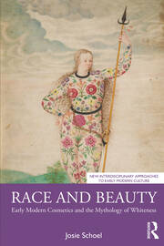 Race and Beauty: Early Modern Cosmetics and the Mythology of Whiteness book cover