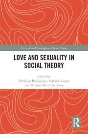 Love and Sexuality in Social Theory book cover