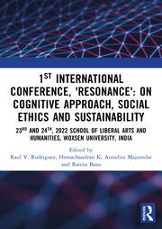 1st International Conference, ‘Resonance’: on Cognitive Approach, Social Ethics and Sustainability: 23 and 24th November, 2022 School Of Liberal Arts and Humanities, Woxsen University, India book cover