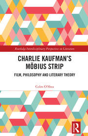 Charlie Kaufman’s Möbius Strip: Film, Philosophy and Literary Theory book cover