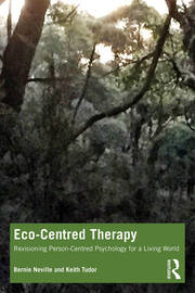 Eco-Centred Therapy: Revisioning Person-Centred Psychology for a Living World book cover