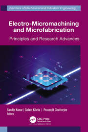Electro-Micromachining and Microfabrication: Principles and Research Advances book cover