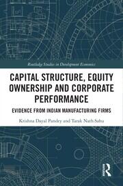 Capital Structure, Equity Ownership and Corporate Performance: Evidence from Indian Manufacturing Firms book cover
