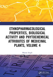 Ethnopharmacological Properties, Biological Activity and Phytochemical Attributes of Medicinal Plants Volume 4 book cover