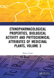 Ethnopharmacological Properties, Biological Activity and Phytochemical Attributes of Medicinal Plants Volume 3 book cover