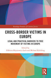 Cross-border Victims in Europe: Legal and Practical Barriers to Free Movement of Victims in Europe book cover