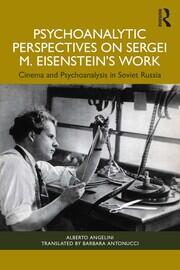 Psychoanalytic Perspectives on Sergei M. Eisenstein's Work: Cinema and Psychoanalysis in Soviet Russia book cover