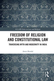Freedom of Religion and Constitutional Law: Traversing Myth and Modernity in India book cover