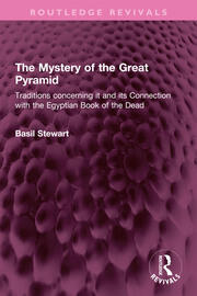 The Mystery of the Great Pyramid: Traditions concerning it and its Connection with the Egyptian Book of the Dead book cover
