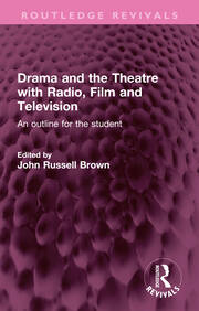 Drama and the Theatre with Radio, Film and Television: An outline for the student book cover