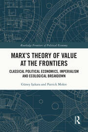 Marx's Theory of Value at the Frontiers: Classical Political Economics, Imperialism and Ecological Breakdown book cover
