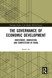 The Governance of Economic Development: Investment, Innovation, and Competition in China book cover