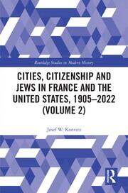 Cities, Citizenship and Jews in France and the United States, 1905–2022 (Volume 2) book cover