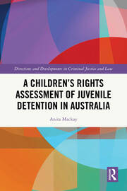 A Children’s Rights Assessment of Juvenile Detention in Australia book cover