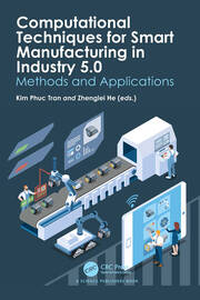 Computational Techniques for Smart Manufacturing in Industry 5.0: Methods and Applications book cover