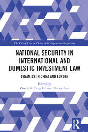 National Security in International and Domestic Investment Law: Dynamics in China and Europe book cover