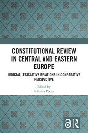 Constitutional Review in Central and Eastern Europe: Judicial-Legislative Relations in Comparative Perspective book cover
