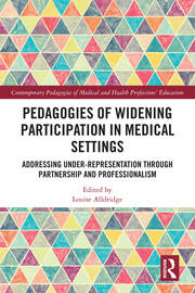 Pedagogies of Widening Participation in Medical Settings: Addressing Under-representation through Partnership and Professionalism book cover
