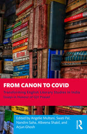 From Canon to Covid: Transforming English Literary Studies in India. Essays in Honour of GJV Prasad book cover