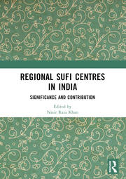 Regional Sufi Centres in India: Significance and Contribution book cover