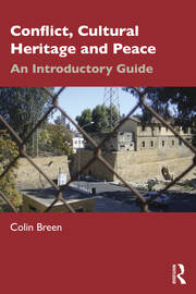 Conflict, Cultural Heritage and Peace: An Introductory Guide book cover
