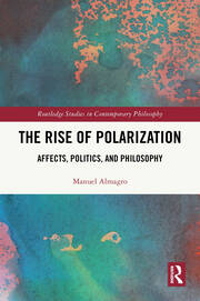 The Rise of Polarization: Affects, Politics, and Philosophy book cover