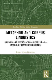 Metaphor and Corpus Linguistics: Building and Investigating an English as a Medium of Instruction Corpus book cover