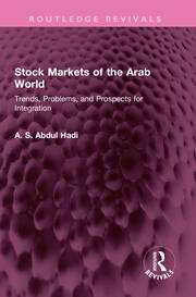 Stock Markets of the Arab World: Trends, Problems, and Prospects for Integration book cover