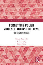 Forgetting Polish Violence Against the Jews: The Great Whitewash book cover