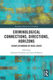 Criminological Connections, Directions, Horizons: Essays in Honour of Nigel South book cover