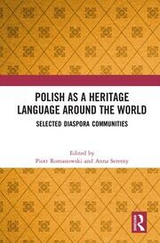Polish as a Heritage Language Around the World: Selected Diaspora Communities book cover