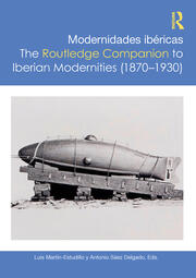 Modernidades ibéricas / The Routledge Companion to Iberian Modernities (1870–1930) book cover
