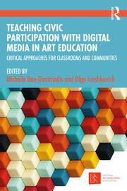 Teaching Civic Participation with Digital Media in Art Education: Critical Approaches for Classrooms and Communities book cover