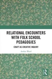 Relational Encounters with Folk School Pedagogies: Craft as Creative Inquiry book cover