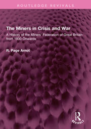 The Miners in Crisis and War: A History of the Miners' Federation of Great Britain from 1930 Onwards book cover