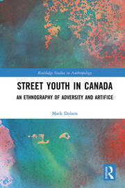 Street Youth in Canada: An Ethnography of Adversity and Artifice book cover